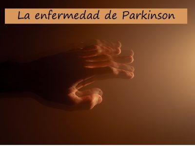 La enfermedad de Parkinson